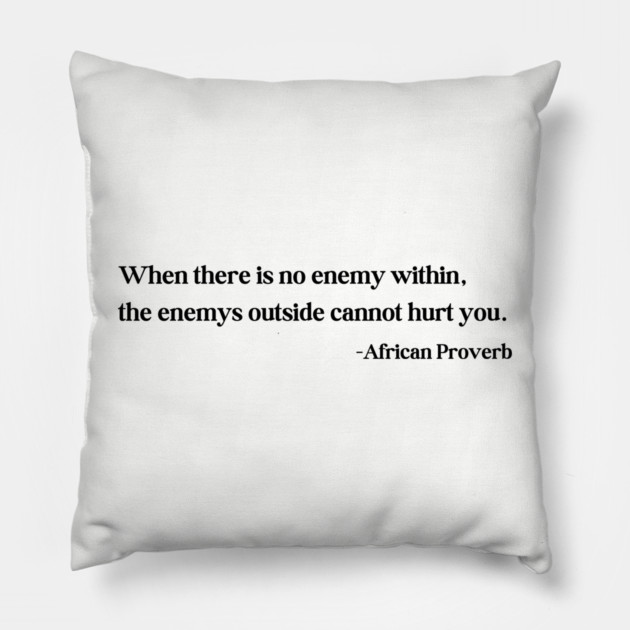 When there is no enemy within - African Proverb Pillow by UrbanLifeApparel