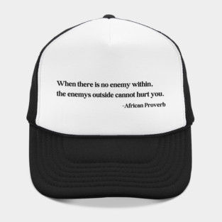 When there is no enemy within - African Proverb Hat