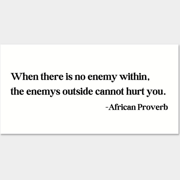 When there is no enemy within - African Proverb Wall Art by UrbanLifeApparel