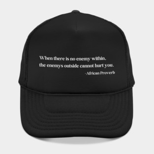 When there is no enemy within - African Proverb Hat