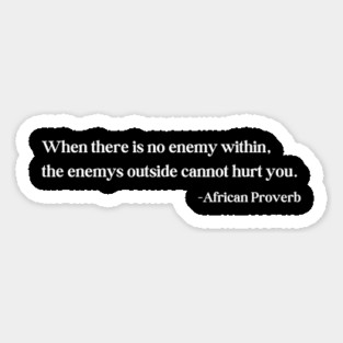 When there is no enemy within - African Proverb Magnet