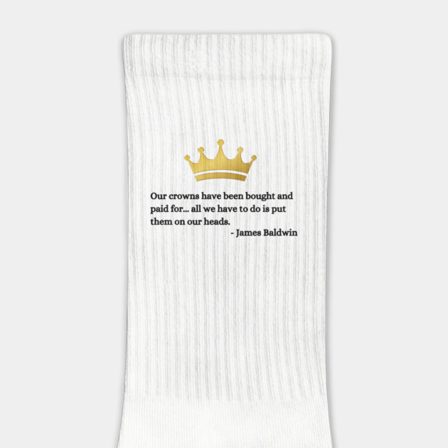 Our crowns have been bought and paid for: James Baldwin by UrbanLifeApparel