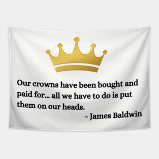 Our crowns have been bought and paid for: James Baldwin Tapestry