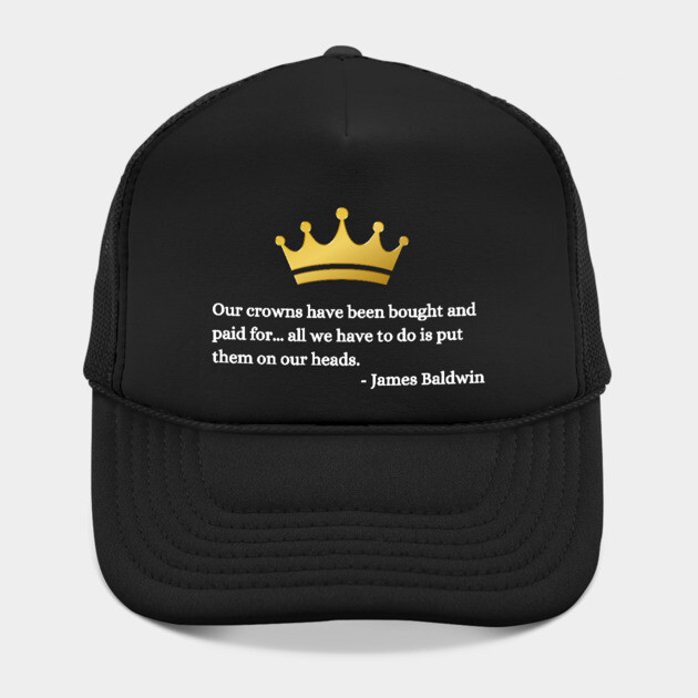 Our crowns have been bought and paid for: James Baldwin by UrbanLifeApparel