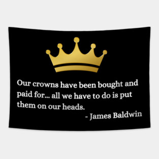 Our crowns have been bought and paid for: James Baldwin Tapestry
