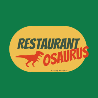 Restaurantosaurus T-Shirt