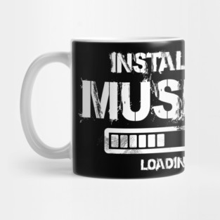 Gym Inspirational Shirt  - Installing Muscles Mug