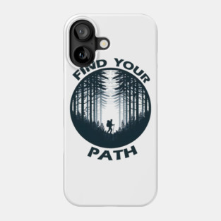 Find Your Path – Motivational Hiking Adventure Graphic Phone Case
