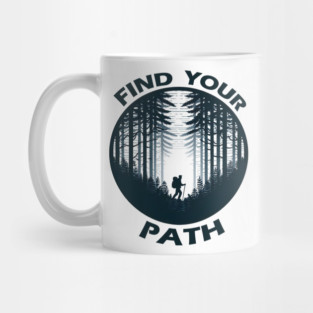 Find Your Path – Motivational Hiking Adventure Graphic Mug