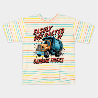 Garbage Truck " Easily Distracted By Garbage Trucks " Kids T-Shirt