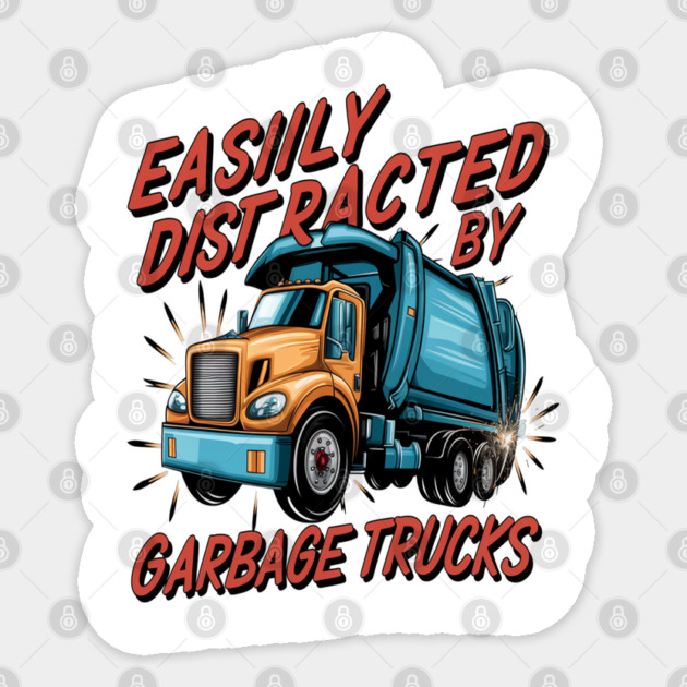 Garbage Truck " Easily Distracted By Garbage Trucks " Sticker by Pixel Threads 