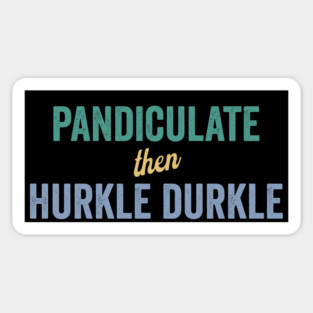 Pandiculate then Hurkle Durkle, Scottish Slang and Weird Words Magnet