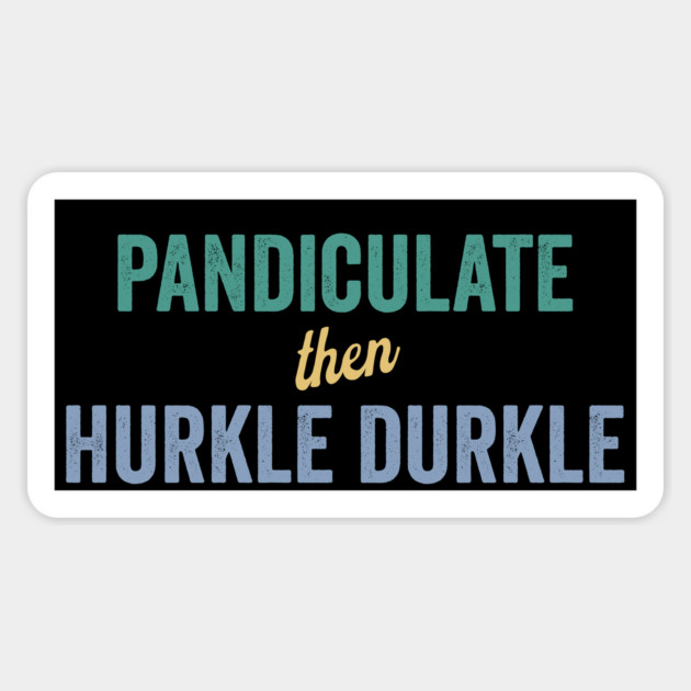 Pandiculate then Hurkle Durkle, Scottish Slang and Weird Words Magnet by Luxinda