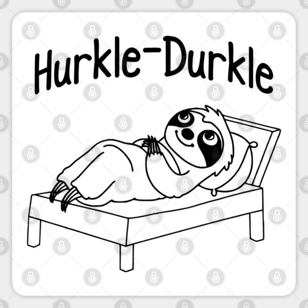Hurkle Durkle Sloth Hurkle Durkling, fun Scottish slang phrase for lazing about in bed instead of getting up Sticker by Luxinda