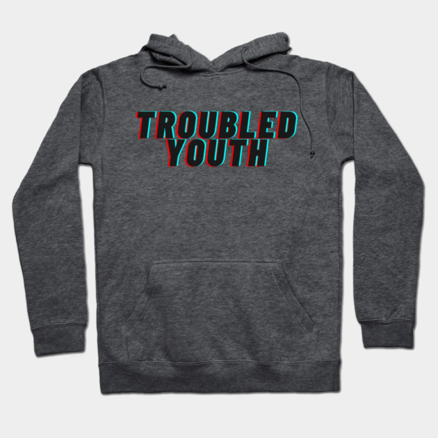 Troubled Youth Hoodie by casualteesinc