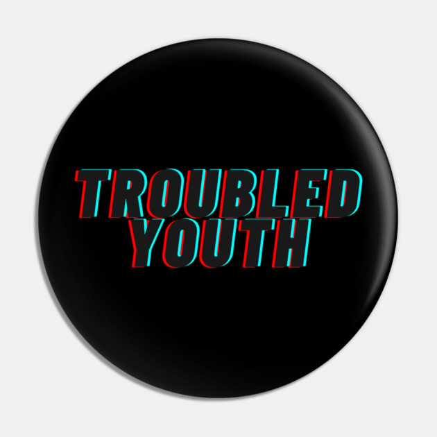 Troubled Youth Pin by casualteesinc