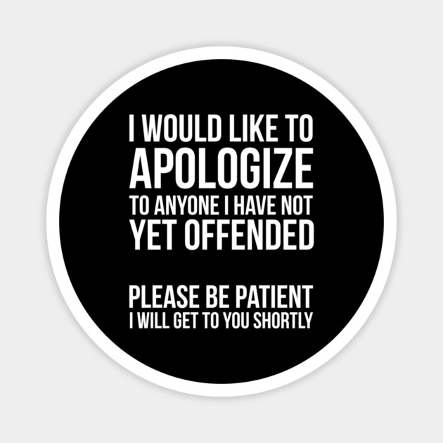 Sarcastic Apology Magnet by UrbanLifeApparel