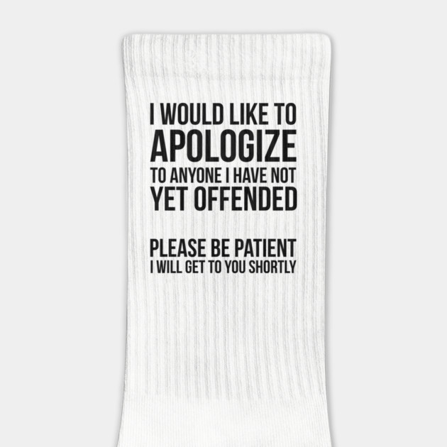 Sarcastic Apology by UrbanLifeApparel