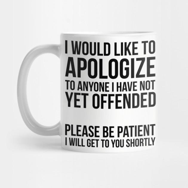 Sarcastic Apology by UrbanLifeApparel