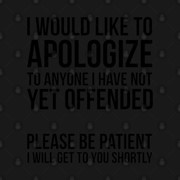 Sarcastic Apology by UrbanLifeApparel