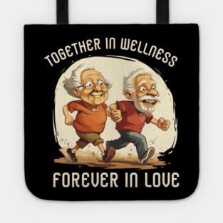 Together in wellness, forever in love Tote