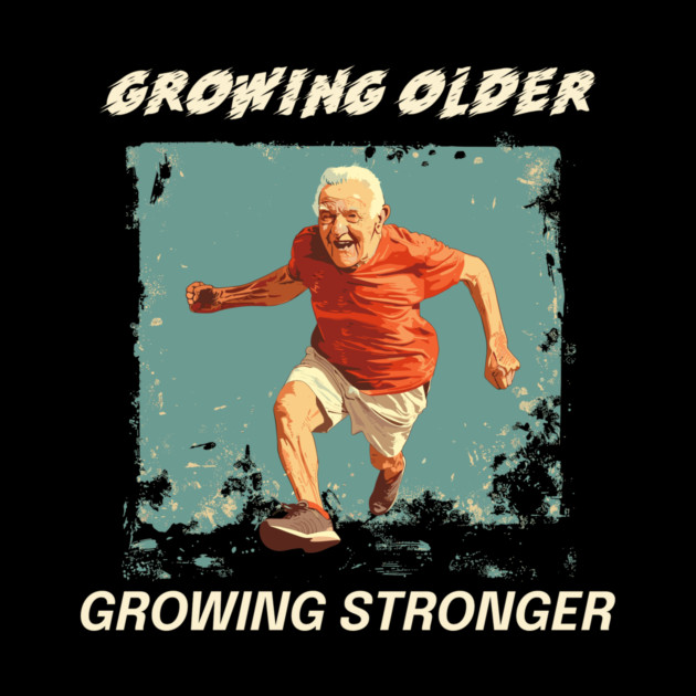 Growing older, Growing stronger by Vinokurio