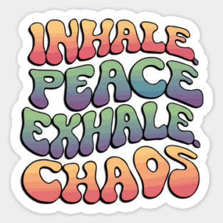 Inhale Peace Exhale Chaos Magnet