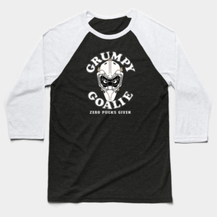 Funny GRUMPY GOALIE ZERO PUCKS GIVEN Hockey Baseball T-Shirt