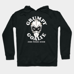 Funny GRUMPY GOALIE ZERO PUCKS GIVEN Hockey Hoodie