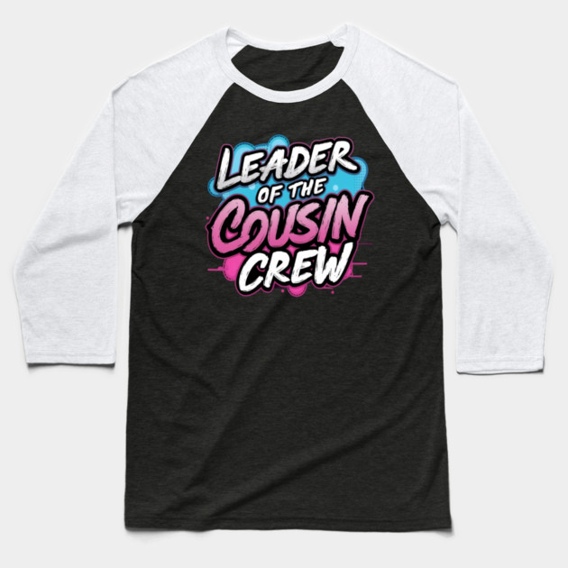 Leader of the Cousin Crew Baseball T-Shirt by Pixel Threads 