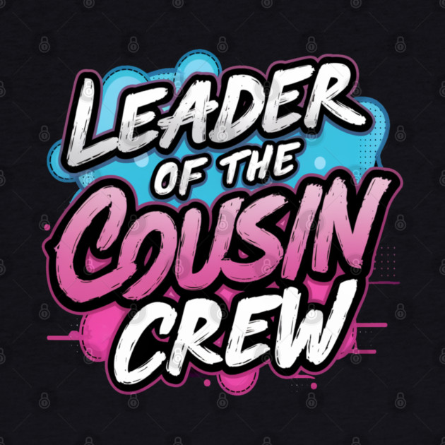 Leader of the Cousin Crew by Pixel Threads 
