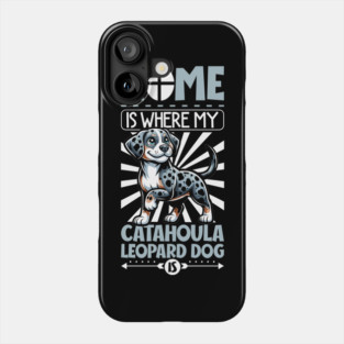 Home is with my Catahoula Leopard Dog Phone Case