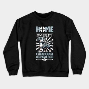 Home is with my Catahoula Leopard Dog Crewneck Sweatshirt
