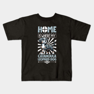 Home is with my Catahoula Leopard Dog Kids T-Shirt