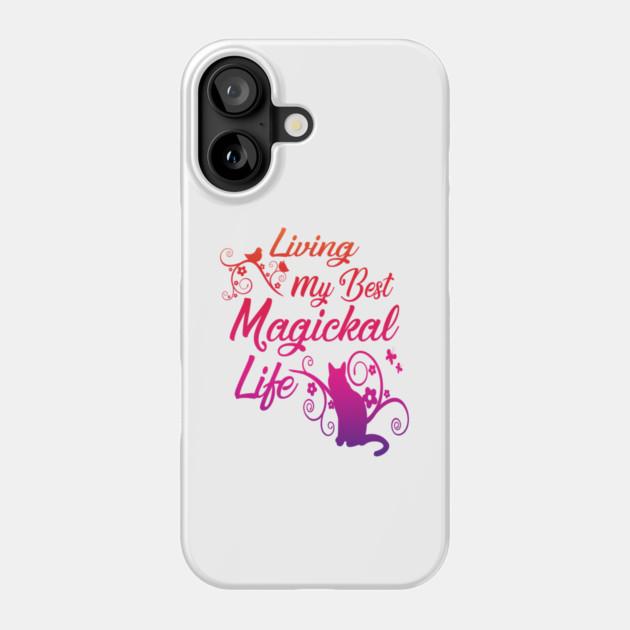 Living My Best Magickal Life Rainbow Cat Cheeky Witch Phone Case by Cheeky Witch
