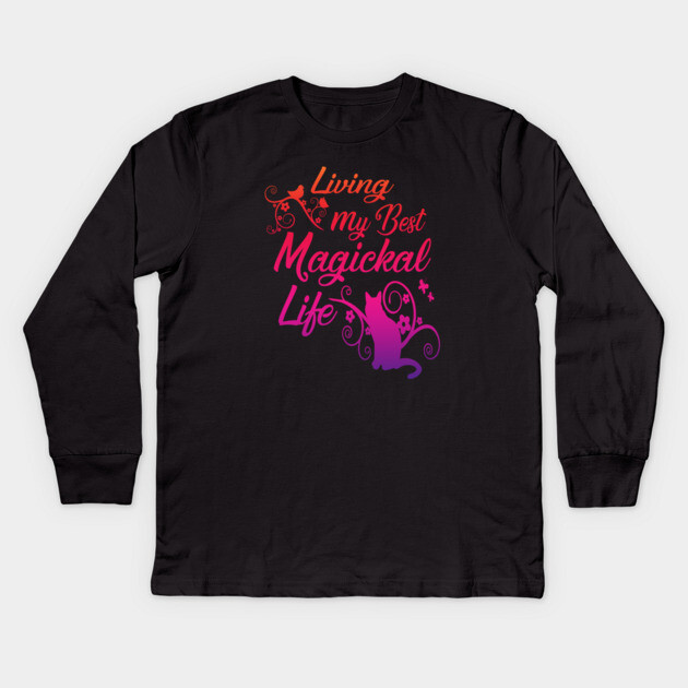 Living My Best Magickal Life Rainbow Cat Cheeky Witch Kids Long Sleeve T-Shirt by Cheeky Witch