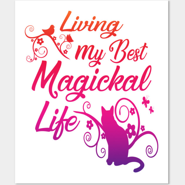 Living My Best Magickal Life Rainbow Cat Cheeky Witch Wall Art by Cheeky Witch