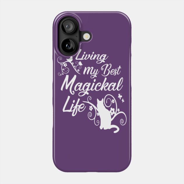 Living My Best Magickal Life Cheeky Witch Pagan Wiccan Cat Phone Case by Cheeky Witch