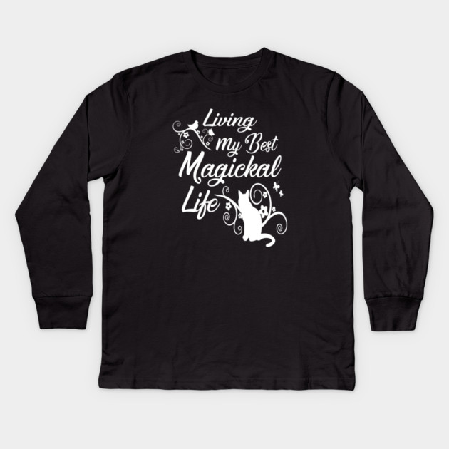 Living My Best Magickal Life Cheeky Witch Pagan Wiccan Cat Kids Long Sleeve T-Shirt by Cheeky Witch