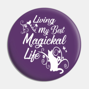 Living My Best Magickal Life Cheeky Witch Pagan Wiccan Cat Pin