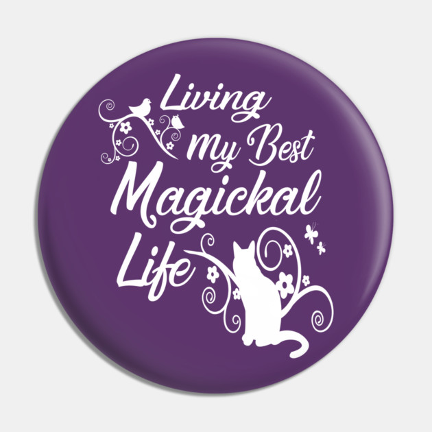 Living My Best Magickal Life Cheeky Witch Pagan Wiccan Cat Pin by Cheeky Witch