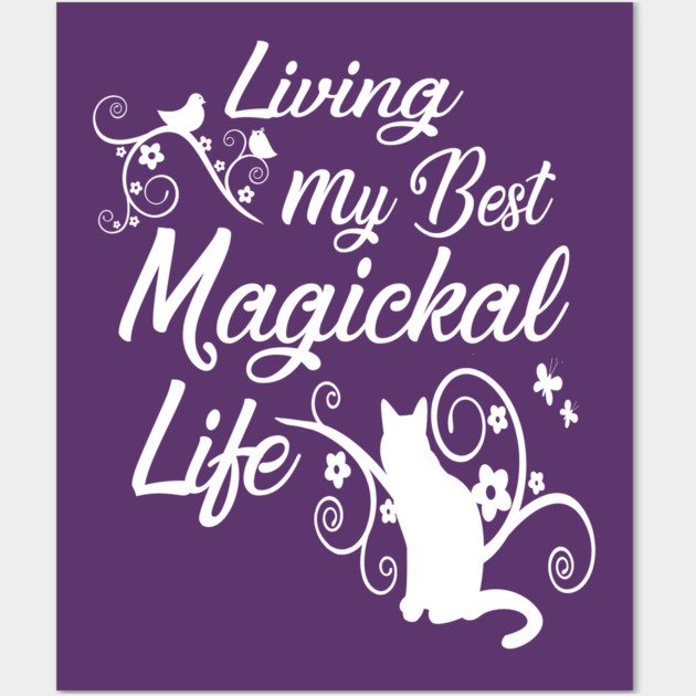 Living My Best Magickal Life Cheeky Witch Pagan Wiccan Cat Wall Art by Cheeky Witch