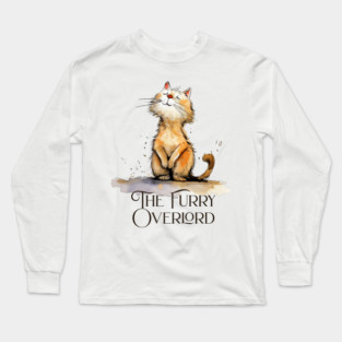 The Furry Overlord funny cat reigns supreme, my master Long Sleeve T-Shirt