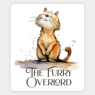 The Furry Overlord funny cat reigns supreme, my master Magnet