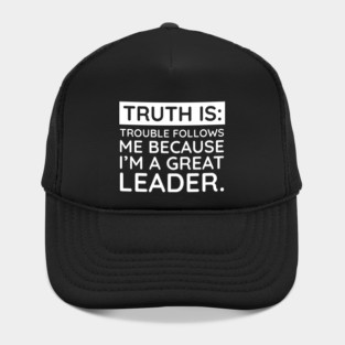 Truth is trouble follows me Hat