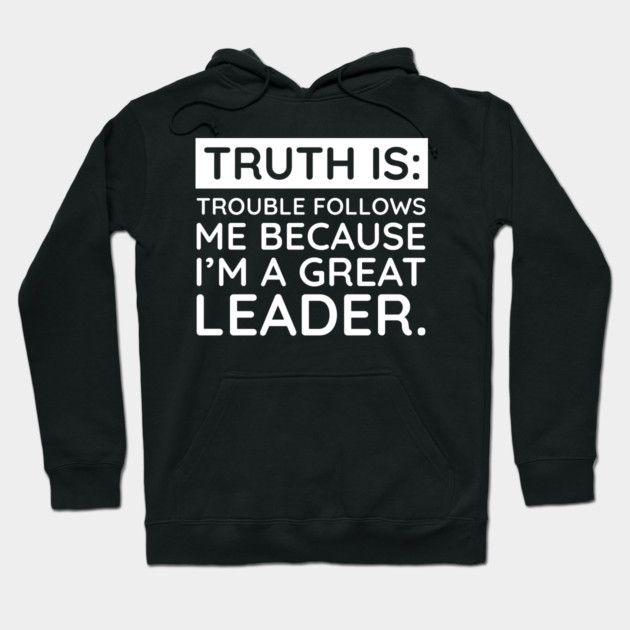 Truth is trouble follows me Hoodie by UrbanLifeApparel