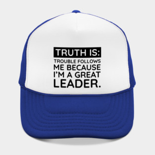 Truth is trouble follows me Hat