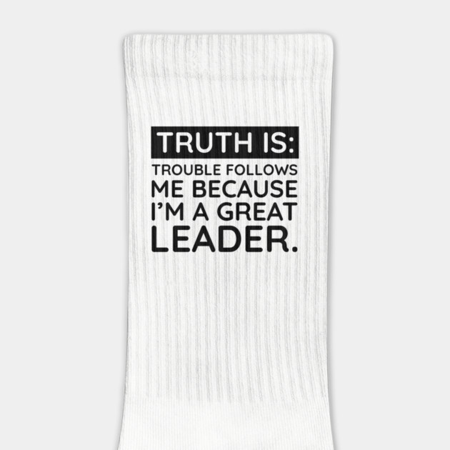 Truth is trouble follows me by UrbanLifeApparel