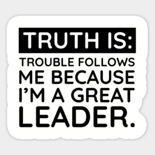 Truth is trouble follows me Magnet