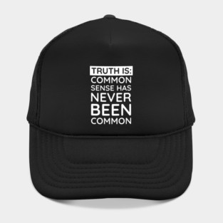 Common Sense Has never been common Hat